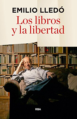 9788490566060: Los libros y la libertad (ENSAYO Y BIOGRAFA)