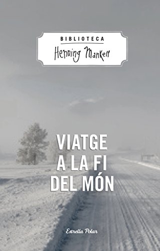 9788490574287: Viatge A La Fi Del Mn (Biblioteca Henning Mankell)