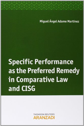 9788490590331: Specific performance as the preferred remedy in comparative Law and CISG (Monografa)