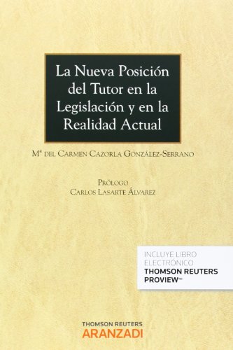 Imagen de archivo de LA NUEVA POSICIN DEL TUTOR EN LA LEGISLACIN Y EN LA REALIDAD ACTUAL (PAPEL + E a la venta por Zilis Select Books