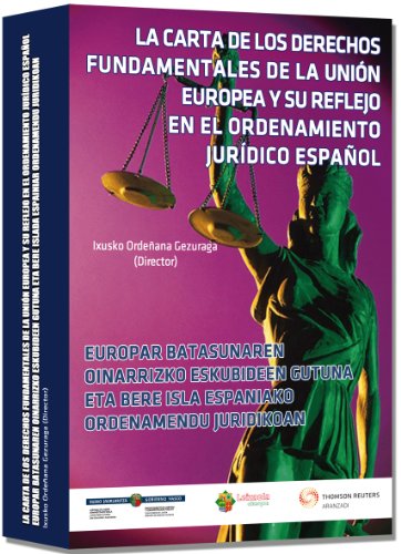 9788490592342: La carta de los derechos fundamentales de la Unin Europea y su reflejo en el ordenamiento jurdico espaol / Europar Batasunaren Oinarrizko ordenamendujuridikoan