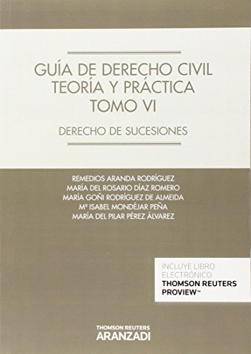 Imagen de archivo de GUA DE DERECHO CIVIL. TEORA Y PRCTICA (TOMO VI) (PAPEL + E-BOOK) DERECHO DE SUCESIONES a la venta por Zilis Select Books