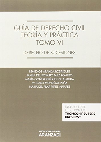 Stock image for GUA DE DERECHO CIVIL. TEORA Y PRCTICA (TOMO VI) (PAPEL + E-BOOK) DERECHO DE SUCESIONES for sale by Zilis Select Books