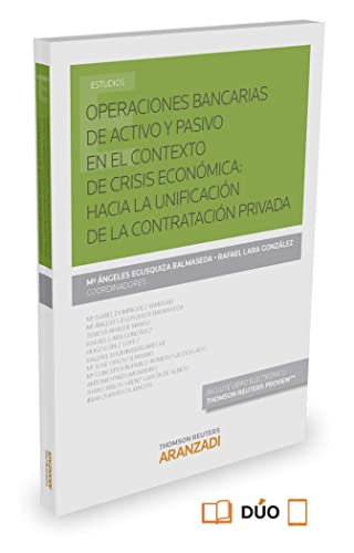 9788490599372: Operaciones bancarias de activo y pasivo en el contexto de crisis econmica: hacia la unificacin de la contratacin privada (Papel + e-book)