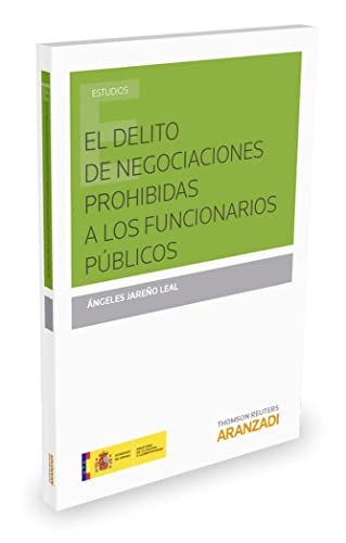 Stock image for EL DELITO DE NEGOCIACIONES PROHIBIDAS A LOS FUNCIONARIOS PBLICOS for sale by Zilis Select Books