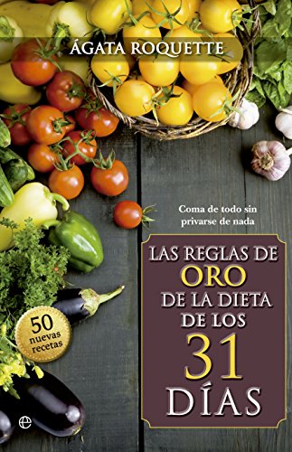 9788490600085: Las reglas de oro de la dieta de los 31 das: Coma de todo sin privarse de nada (Psicologa y salud)