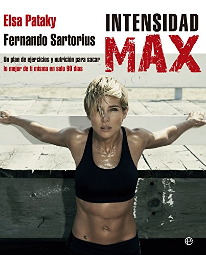 9788490601334: Intensidad Max : Un plan de ejercicios y nutricin para sacar lo mejor de ti misma en slo 90 das (Psicologa y salud)