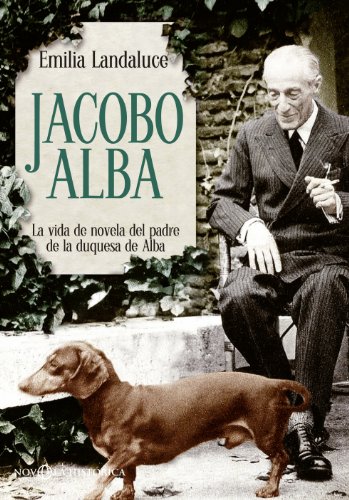

Jacobo Alba: la vida de novela del padre de la duquesa de Alba