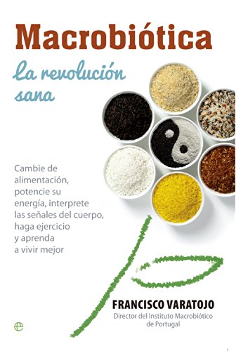 Imagen de archivo de Macrobi tica : la revoluci n sana : cambie la alimentaci n, potencie su energa, interprete las señalesdel cuerpo, haga ejercicio y aprenda a vivir mejor a la venta por WorldofBooks