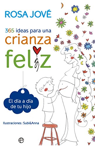 9788490602164: 365 Ideas Para Una Crianza Feliz (Psicologa)