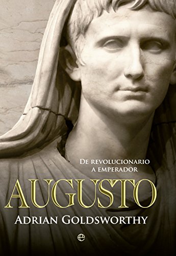 9788490602171: Augusto: De revolucionario a emperador