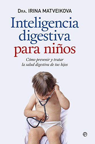 Imagen de archivo de Inteligencia digestiva para nios : cmo prevenir y tratar la salud digestiva de tus hijos (Psicologa y salud) a la venta por medimops