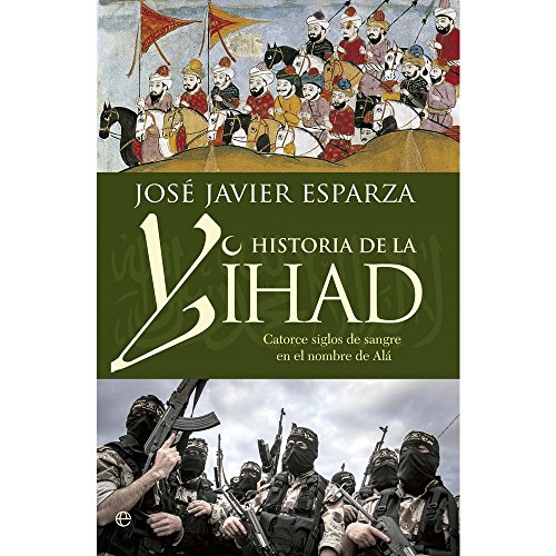 Stock image for HISTORIA DE LA YIHAD CATORCE SIGLOS DE SANGRE EN EL NOMBRE DE ALLAH for sale by Zilis Select Books