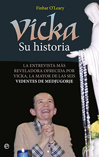 Stock image for VICKA SU HISTORIA LA ENTREVISTA MS REVELADORA OFRECIDA POR VICKA, LA MAYOR DE LAS SEIS VIDENTES D for sale by Zilis Select Books