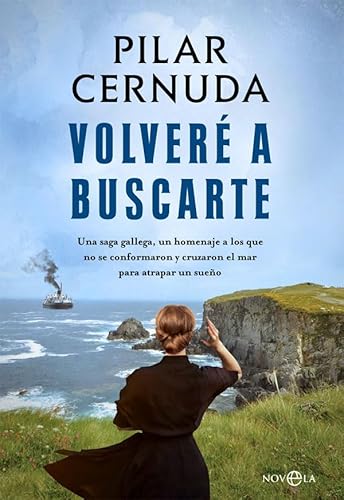 Stock image for Volver? a buscarte: Una saga gallega, un homenaje a los que no se conformaron y cruzaron el mar para atrapar un sue?o (Novela hist?rica) (Spanish Edition) for sale by SecondSale