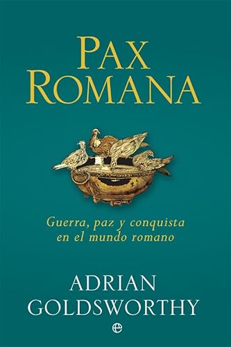 9788490609439: Pax romana: Guerra, paz y conquista en el mundo romano
