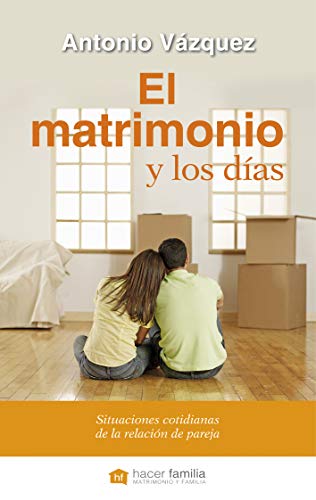 Imagen de archivo de EL MATRIMONIO Y LOS DIAS: SITUACIONES COTIDIANAS DE LA RELACION DE PAREJA a la venta por KALAMO LIBROS, S.L.