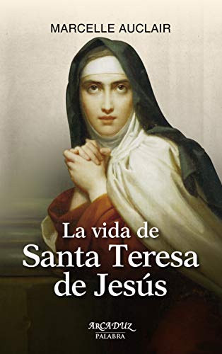 9788490610718: La vida de Santa Teresa de Jess (Arcaduz n 15, versin en espaol