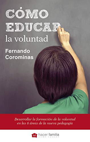 Imagen de archivo de C?mo educar la voluntad: Determinaci?n, curiosidad y el poder del car?cter (Hacer Familia) (Spanish Edition) a la venta por SecondSale