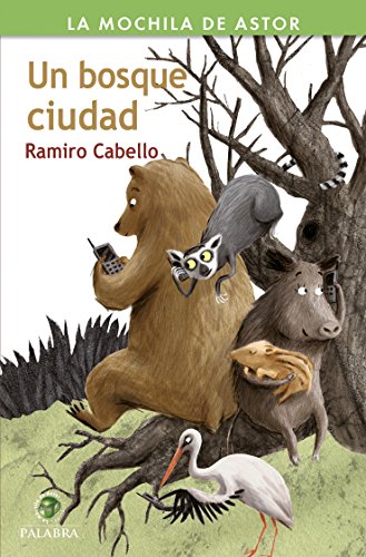 Stock image for UN BOSQUE CIUDAD for sale by KALAMO LIBROS, S.L.