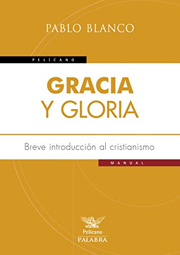 Imagen de archivo de Gracia y gloria: Breve introducción al cristianismo a la venta por AG Library
