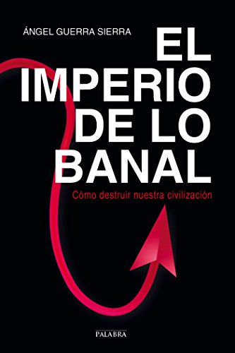 Imagen de archivo de EL IMPERIO DE LO BANAL a la venta por KALAMO LIBROS, S.L.