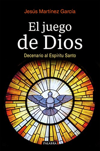 Imagen de archivo de EL JUEGO DE DIOS: DECENARIO AL ESPIRITU SANTO a la venta por KALAMO LIBROS, S.L.