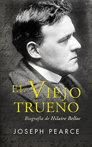 Imagen de archivo de EL VIEJO TRUENO BIOGRAFA DE HILAIRE BELLOC a la venta por Zilis Select Books
