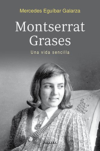 Imagen de archivo de MONTSERRAT GRASES: UNA VIDA SENCILLA a la venta por KALAMO LIBROS, S.L.