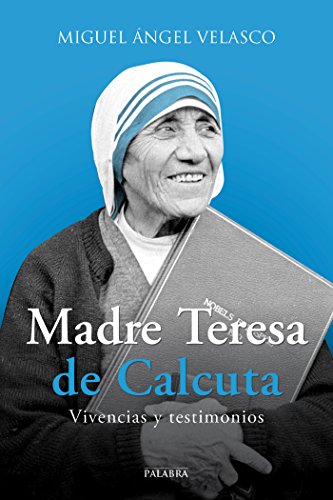 Imagen de archivo de MADRE TERESA DE CALCUTA: VIVENCIAS Y TESTIMONIOS a la venta por KALAMO LIBROS, S.L.