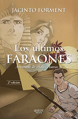 Los últimos Faraones . Aventuras de «Salix Aurea» II - Forment Costa, Jacinto