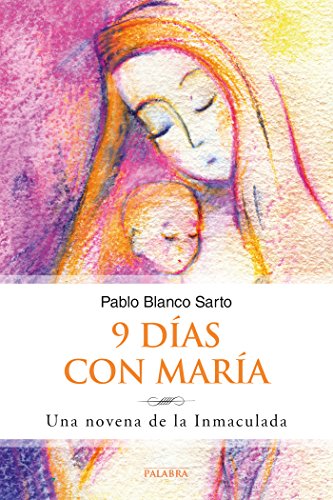 Imagen de archivo de 9 DIAS CON MARIA: UNA NOVENA DE LA INMACULADA a la venta por KALAMO LIBROS, S.L.
