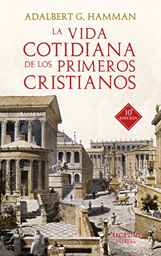 Stock image for LA VIDA COTIDIANA DE LOS PRIMEROS CRISTIANOS for sale by KALAMO LIBROS, S.L.