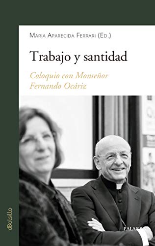 Stock image for Trabajo y santidad: Coloquio con Monseñor Fernando Ocáriz for sale by Books From California