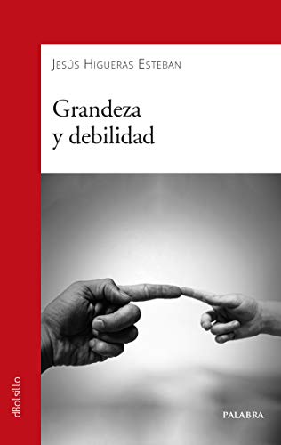 Beispielbild fr Grandeza y debilidad (dBolsillo, Band 897) zum Verkauf von medimops