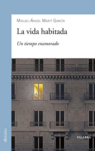 Beispielbild fr LA VIDA HABITADA. UN TIEMPO ENAMORADO zum Verkauf von KALAMO LIBROS, S.L.