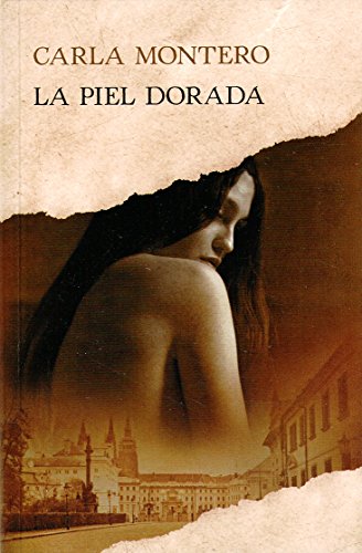 La piel dorada (Spanish Edition) - Montero, Carla: 9788490624470 - AbeBooks