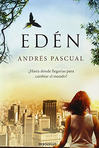 Imagen de archivo de Edn: Hasta dnde llegaras para cambiar el mundo? (CAMPAAS) Pascual, Andrs a la venta por Papiro y Papel