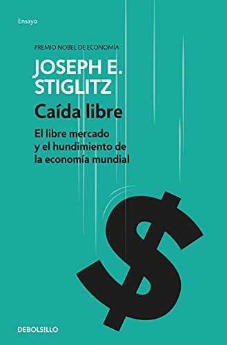 Beispielbild fr Cada libre: El libre mercado y el hundimiento de la economa mundial zum Verkauf von Revaluation Books