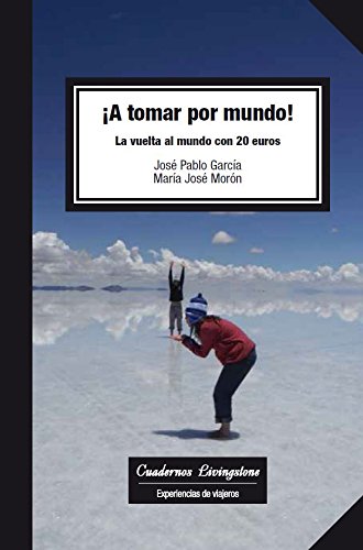 9788490644829: A Tomar Por Mundo!: 17 (Cuadernos Livingstone)