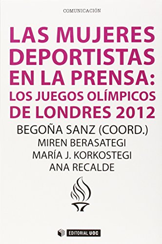 9788490645581: Mujeres deportistas en la prensa,La: Los juegos olmpicos de Londres 2012: 354 (Manuales)