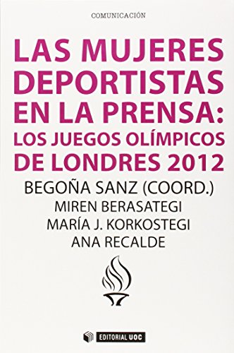 9788490645581: Las mujeres deportistas en la prensa : los Juegos Olmpicos de Londres 2012