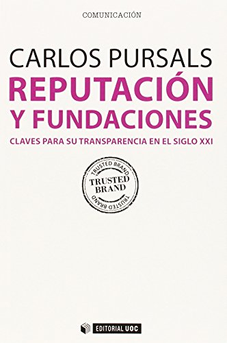 9788490646991: Reputacin y fundaciones: Claves para su transparencia en el siglo XXI: 358 (Manuales)