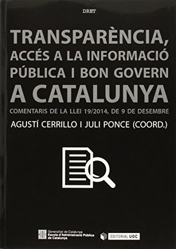 Imagen de archivo de TRANSPARNCIA, ACCS A LA INFORMACI I BON GOVERN A CATALUNYA.COMENTARIS DE LA LLEI 19/2014, DE 9 DE DESEMBRE a la venta por KALAMO LIBROS, S.L.