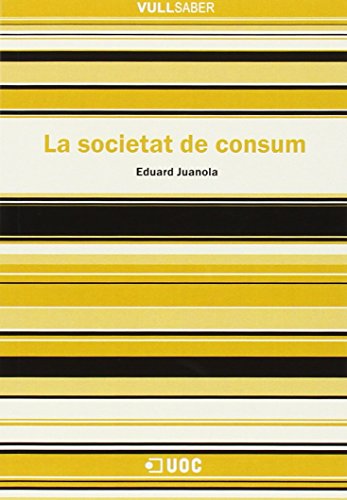 Stock image for LA SOCIETAT DE CONSUM for sale by KALAMO LIBROS, S.L.