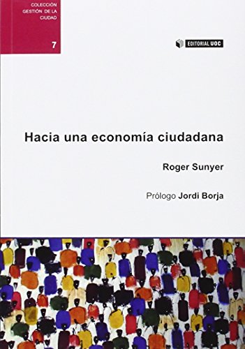 Imagen de archivo de Hacia una economa ciudadana (Gestin de la ciudad, Band 7) a la venta por medimops