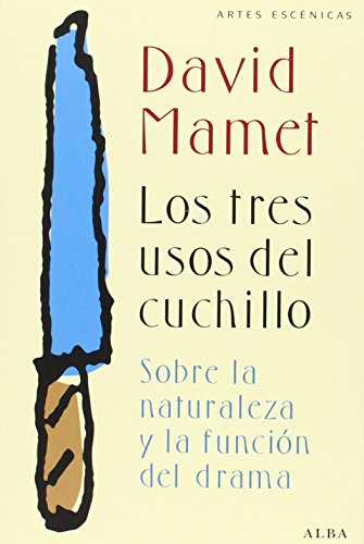 9788490650912: Los tres usos del cuchillo: Sobre la naturaleza y la funcin del drama (Artes escnicas)