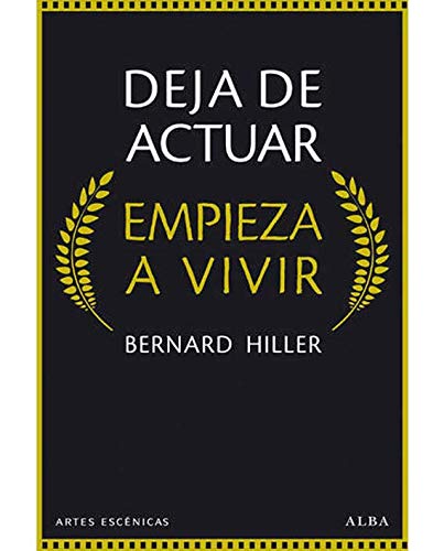 Imagen de archivo de Deja de actuar, empieza a vivir (Artes Escnicas) a la venta por medimops