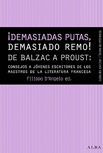 9788490651797: Demasiadas putas, demasiado remo! : de Balzac a Proust : consejos de los maestros de la literatura francesa a los jvenes escritores