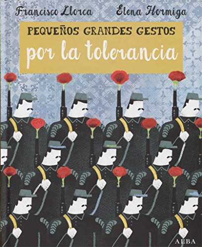 Imagen de archivo de PEQUEOS GRANDES GESTOS POR LA TOLERANCIA a la venta por KALAMO LIBROS, S.L.